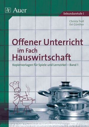 Offener Unterricht im Fach Hauswirtschaft. Bd.1