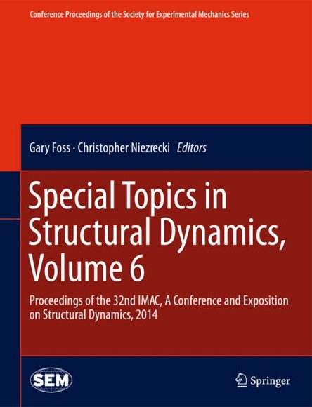 Special Topics in Structural Dynamics, Volume 6: Proceedings of the 32nd IMAC, A Conference and Expo