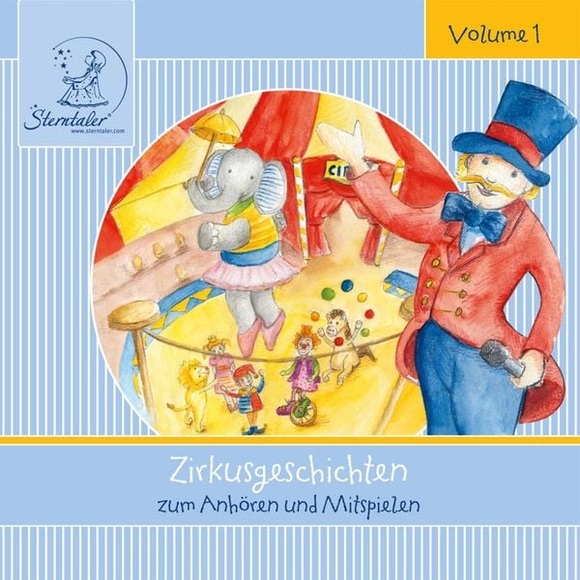 Sterntaler: Zirkusgeschichten zum Anhören und Mitspielen, 1 Audio-CD