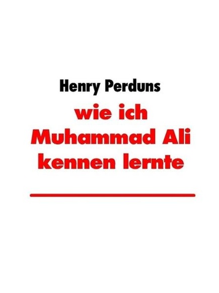 Wie ich Muhammad Ali kennen lernte
