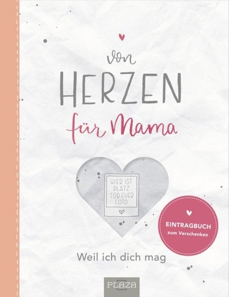 Von Herzen: für dich, Mama!