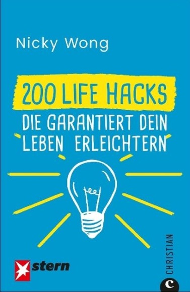 200 Life Hacks, die garantiert dein Leben erleichtern