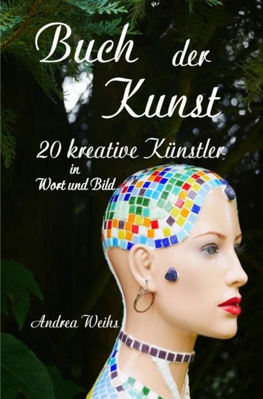 Buch der Kunst - 20 kreative Künstler in Wort und Bild