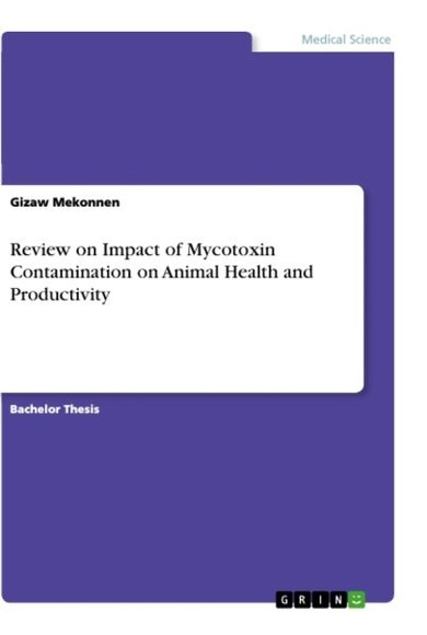 Review on Impact of Mycotoxin Contamination on Animal Health and Productivity