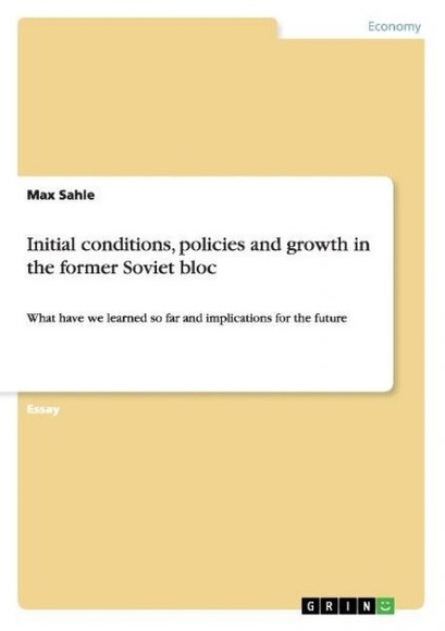 Initial conditions, policies and growth in the former Soviet bloc