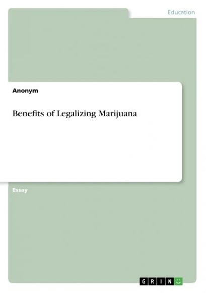 Benefits of Legalizing Marijuana