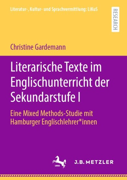 Literarische Texte im Englischunterricht der Sekundarstufe I - Eine Mixed Methods-Studie mit Hamburger Englischlehrer*innen