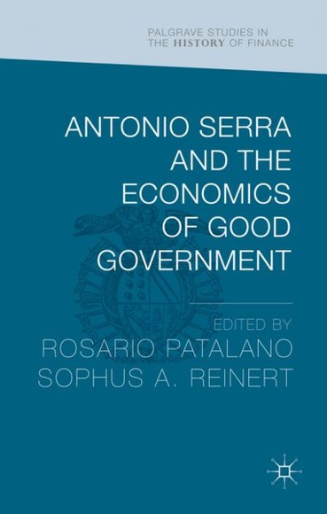 Antonio Serra and the Economics of Good Government