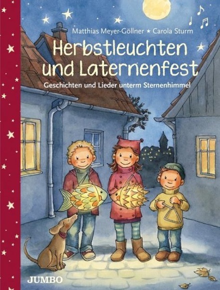 Jumbo Neue Medien & Verlag Herbstleuchten und Laternenfest - Geschichten und Lieder unterm Sternenhimmel - mit Audio-CD