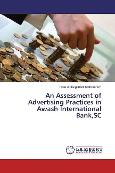 An Assessment of Advertising Practices in Awash International Bank,SC