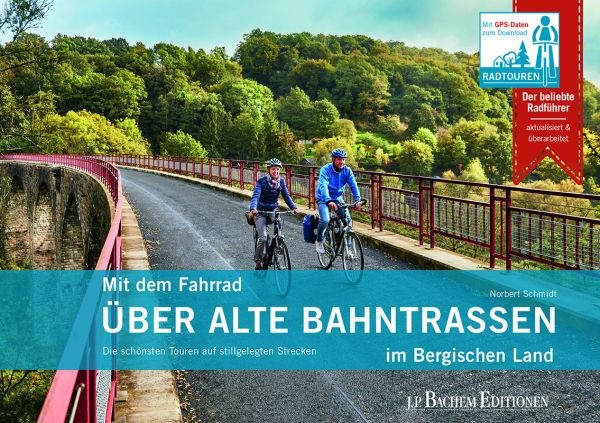Mit dem Fahrrad über alte Bahntrassen im Bergischen Land - Die schönsten Touren auf stillgelegten Strecken