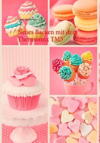 Neues Backen mit dem Thermomix TM5