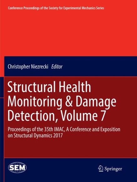 Structural Health Monitoring & Damage Detection, Volume 7: Proceedings of the 35th IMAC, A Conferenc