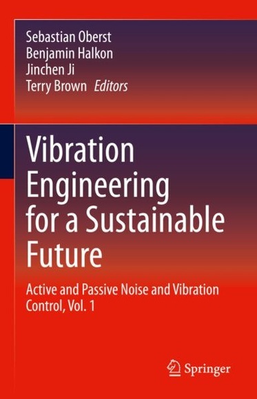 Vibration Engineering for a Sustainable Future: Active and Passive Noise and Vibration Control, Vol.