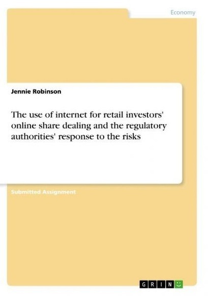 The use of internet for retail investors' online share dealing and the regulatory authorities' response to the risks