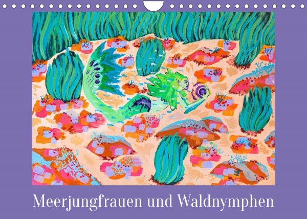 Ein Einblick in die Welt der Meerjungfrauen und WaldnymphenAT-Version (Wandkalender 2022 DIN A4 que