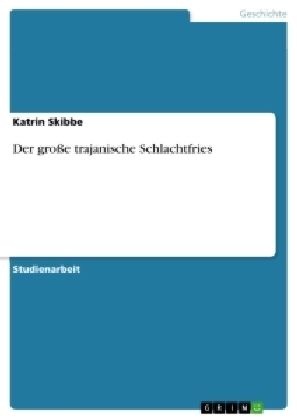Der große trajanische Schlachtfries