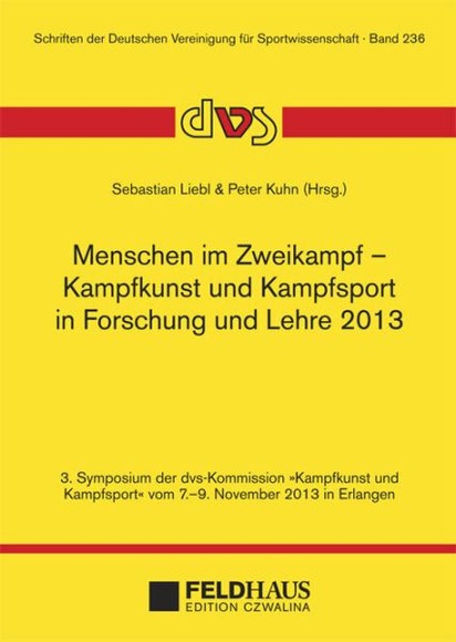 Menschen im Zweikampf - Kampfkunst und Kampfsport in Lehre und Forschung 2013