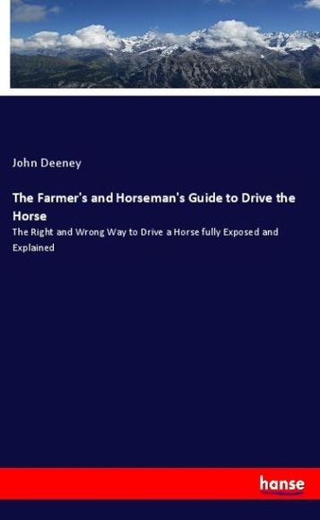 The Farmer's and Horseman's Guide to Drive the Horse