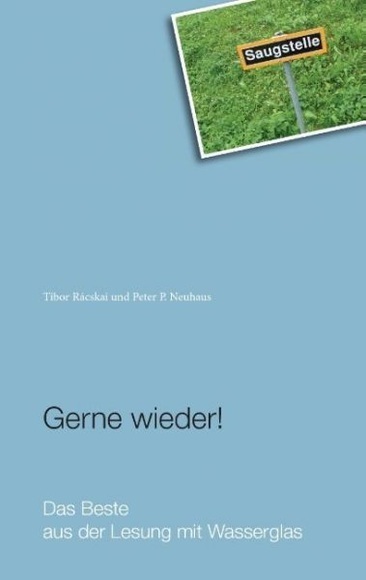 Gerne wieder!: Das Beste aus der Lesung mit Wasserglas