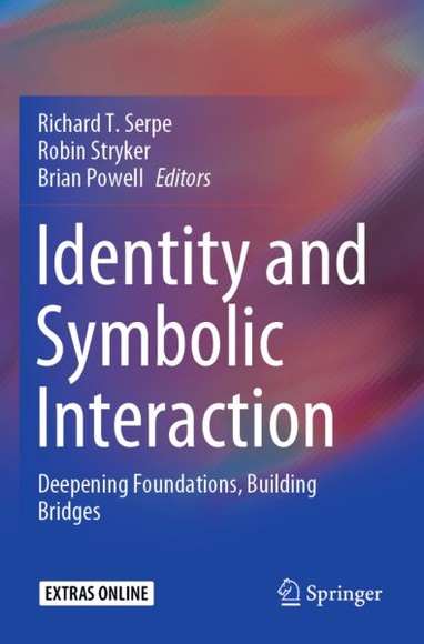 Identity and Symbolic Interaction: Deepening Foundations, Building Bridges
