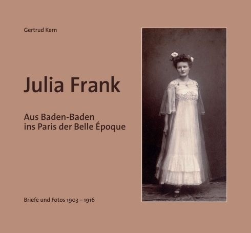 Julia Frank: Aus Baden-Baden ins Paris der Belle Époque