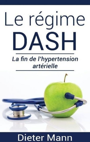 Le régime DASH: La fin de l'hypertension artérielle