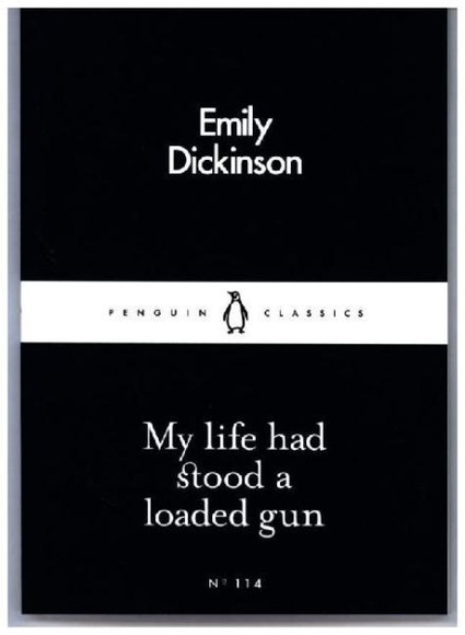 My Life had Stood a Loaded Gun