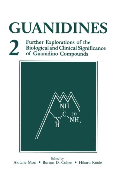 Guanidines 2: Further Explorations of the Biological and Clinical Significance of Guanidino Compound