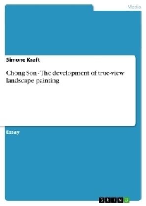 Chong Son - The development of true-view landscape painting