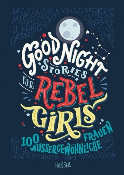 Good Night Stories for Rebel Girls. Bd.1