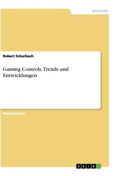 Gaming Controls. Trends und Entwicklungen