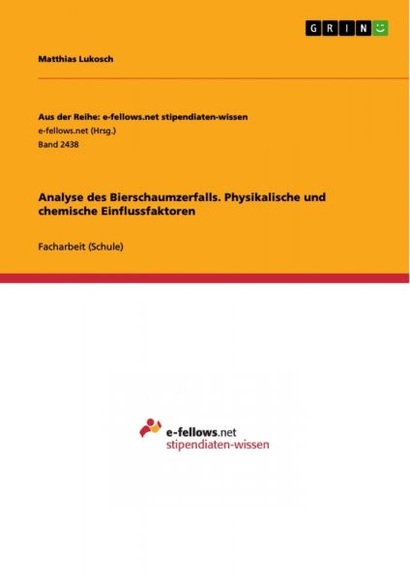 Analyse des Bierschaumzerfalls. Physikalische und chemische Einflussfaktoren