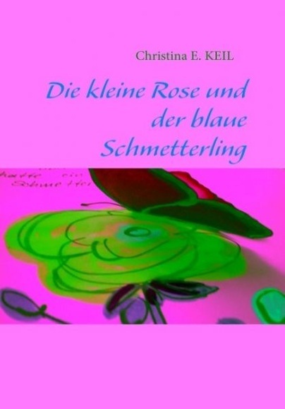 Die kleine Rose und der blaue Schmetterling