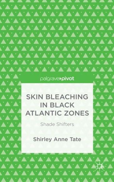 Skin Bleaching in Black Atlantic Zones: Shade Shifters