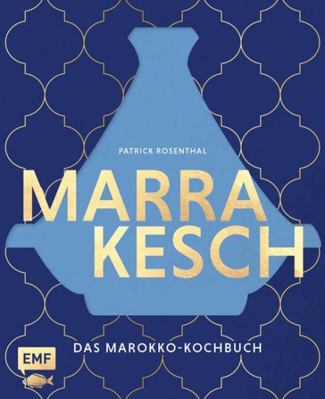 Marrakesch - Das Marokko-Kochbuch