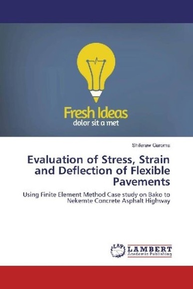 Evaluation of Stress, Strain and Deflection of Flexible Pavements
