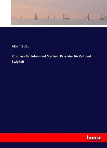Kompass für Leben und Sterben: Kalender für Zeit und Ewigkeit