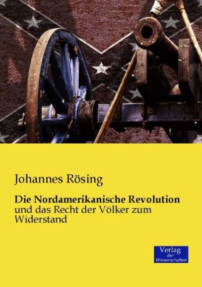 Die Nordamerikanische Revolution und das Recht der Völker zum Widerstand