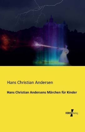 Hans Christian Andersens Märchen für Kinder