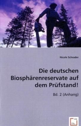 Die deutschen Biosphärenreservate auf dem Prüfstand!. Bd.2 (Anhang)