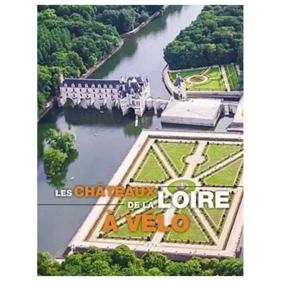 Chateaux De La Loire A Velo