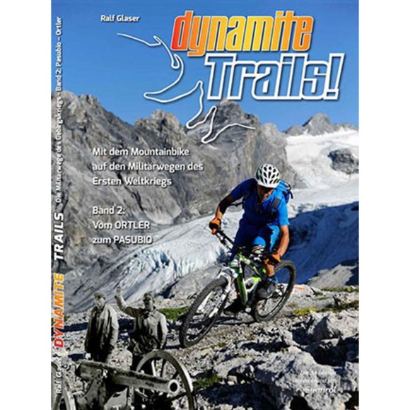Dynamite Trails - Vom Ortler zum Pasubio