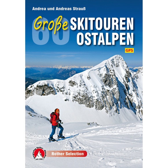 Rother Selection 60 Große Skitouren Ostalpen