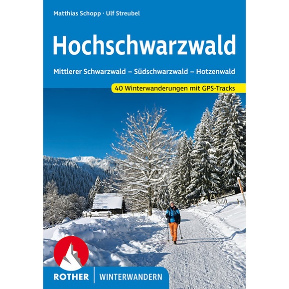 Hochschwarzwald: Mittlerer Schwarzwald - Südschwarzwald - Hotzenwald. 40 Winterwanderungenmit GPS-Tr