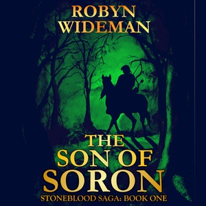 Robyn Wideman, Son of Soron: Stoneblood Saga, Book 1 , Hörbuch, Digital, 1, 516min, 