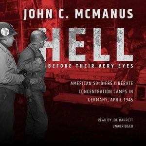 John C. McManus, Hell Before Their Very Eyes , Hörbuch, Digital, 1, 397min, 
