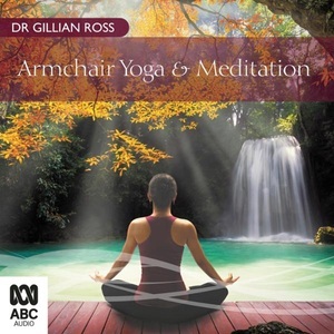Gillian Ross, Armchair Yoga & Meditation, Hörbuch, Digital, 1, 63min, 
