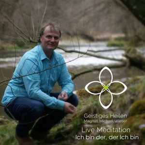 Ich bin der, der Ich bin: Geistiges Heilen - Live Meditation, Hörbuch, Digital, 1, 24min
