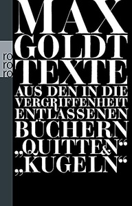 undefined, Texte aus den in die Vergriffenheit entlassenen Büchern 'Quitten' und 'Kugeln', Texte aus den in die Vergriffenheit entlassenen Büchern 